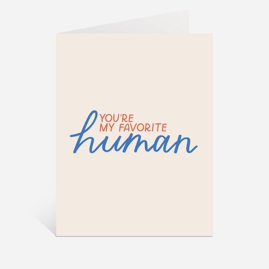 Just Follow Your Art - You're My Favorite Human Card | Love & Friendship Cards
