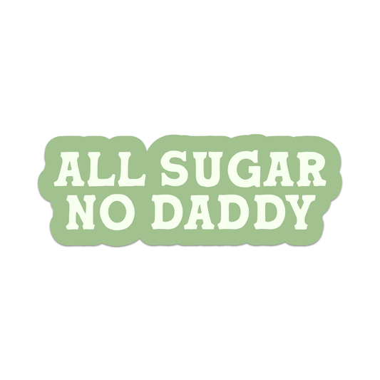 All Sugar No Daddy Vinyl Sticker
